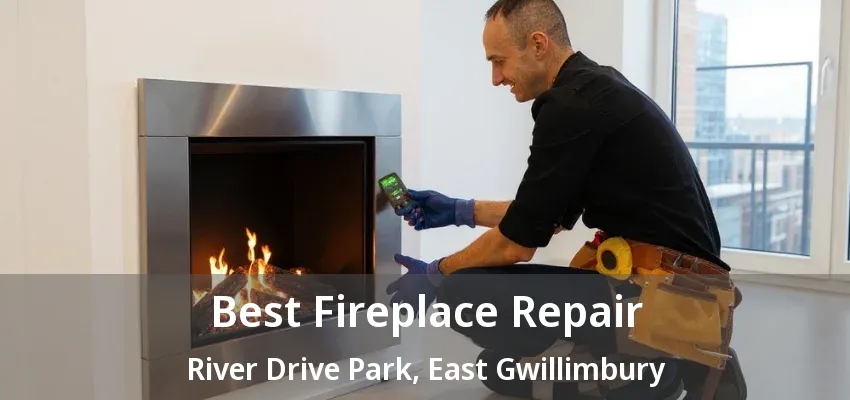 Best Fireplace Repair River Drive Park, East Gwillimbury - ON Best Fireplace Repair River Drive Park, East Gwillimbury - ON