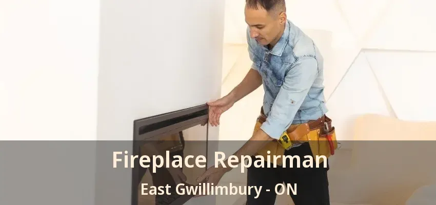 Fireplace Repairman East Gwillimbury - ON Fireplace Repairman East Gwillimbury - ON