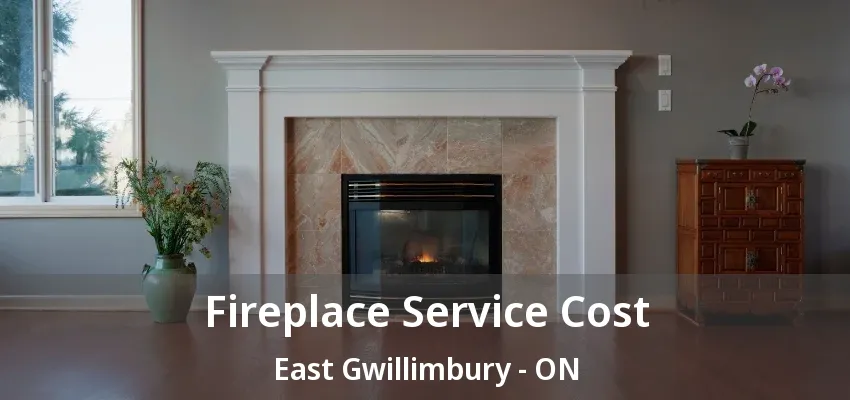 Fireplace Service Cost East Gwillimbury - ON