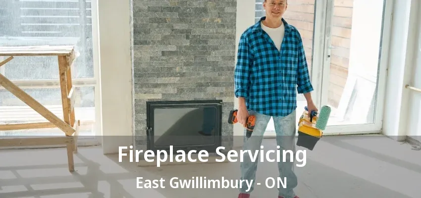 Fireplace Servicing East Gwillimbury - ON
