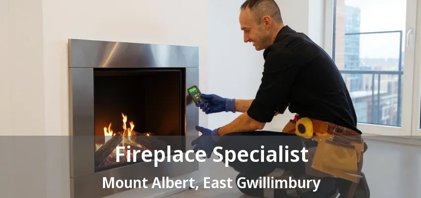 Fireplace Specialist Mount Albert, East Gwillimbury - ON