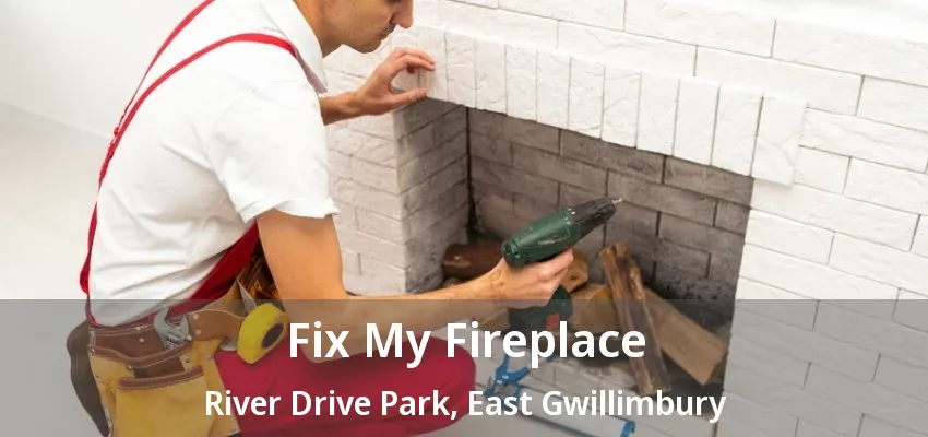 Fix My Fireplace River Drive Park, East Gwillimbury - ON