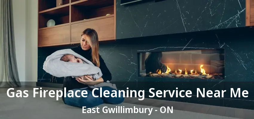 Gas Fireplace Cleaning Service Near Me East Gwillimbury - ON
