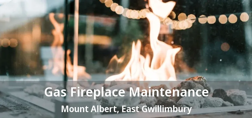 Gas Fireplace Maintenance Mount Albert, East Gwillimbury - ON Gas Fireplace Maintenance Mount Albert, East Gwillimbury - ON