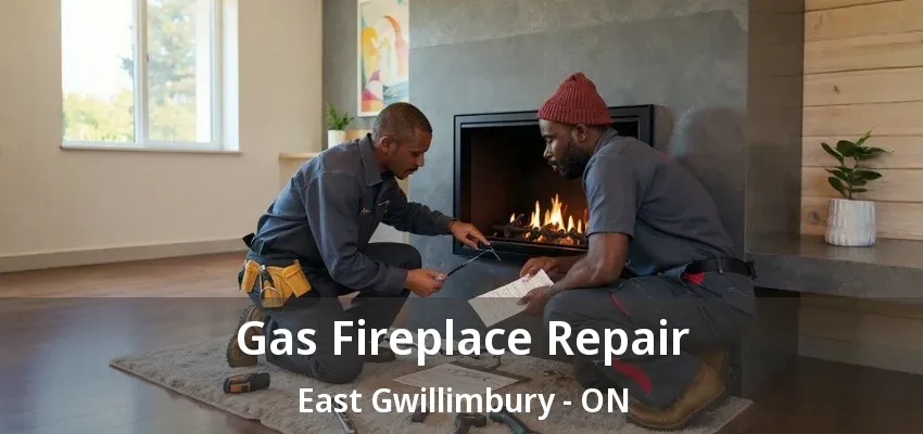 Gas Fireplace Repair East Gwillimbury - ON
