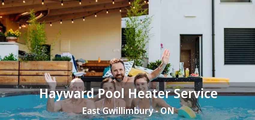 Hayward Pool Heater Service East Gwillimbury - ON