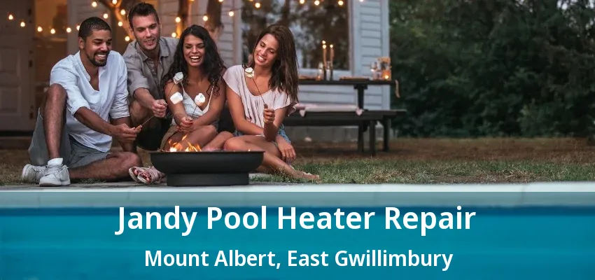 Jandy Pool Heater Repair Mount Albert, East Gwillimbury - ON