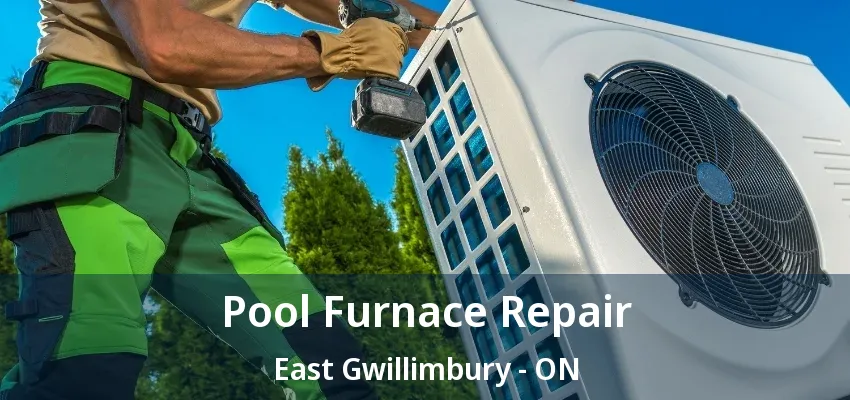 Pool Furnace Repair East Gwillimbury - ON
