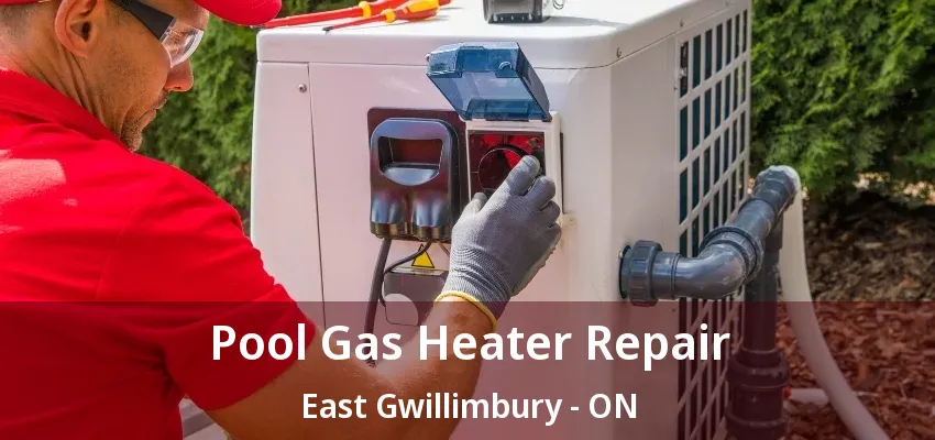 Pool Gas Heater Repair East Gwillimbury - ON