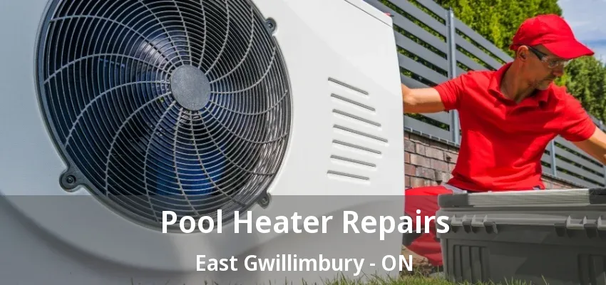 Pool Heater Repairs East Gwillimbury - ON