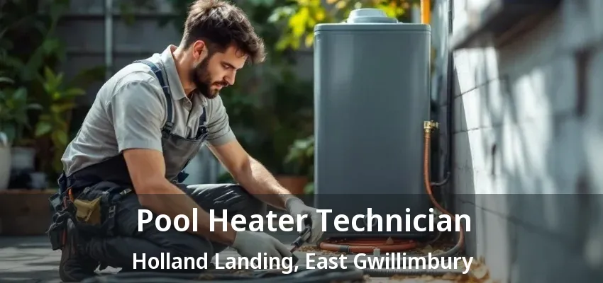 Pool Heater Technician Holland Landing, East Gwillimbury - ON