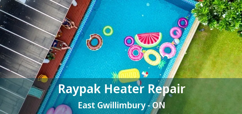 Raypak Heater Repair East Gwillimbury - ON