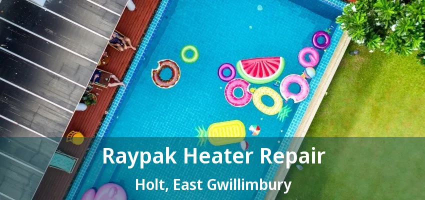 Raypak Heater Repair Holt, East Gwillimbury - ON Raypak Heater Repair Holt, East Gwillimbury - ON