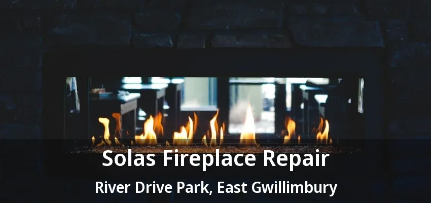 Solas Fireplace Repair River Drive Park, East Gwillimbury - ON Solas Fireplace Repair River Drive Park, East Gwillimbury - ON