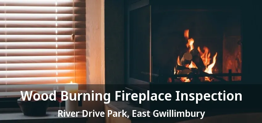 Wood Burning Fireplace Inspection River Drive Park, East Gwillimbury - ON Wood Burning Fireplace Inspection River Drive Park, East Gwillimbury - ON