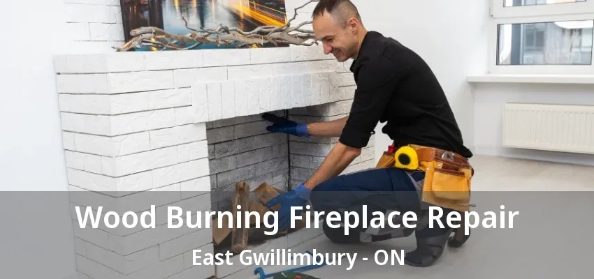Wood Burning Fireplace Repair East Gwillimbury - ON Wood Burning Fireplace Repair East Gwillimbury - ON